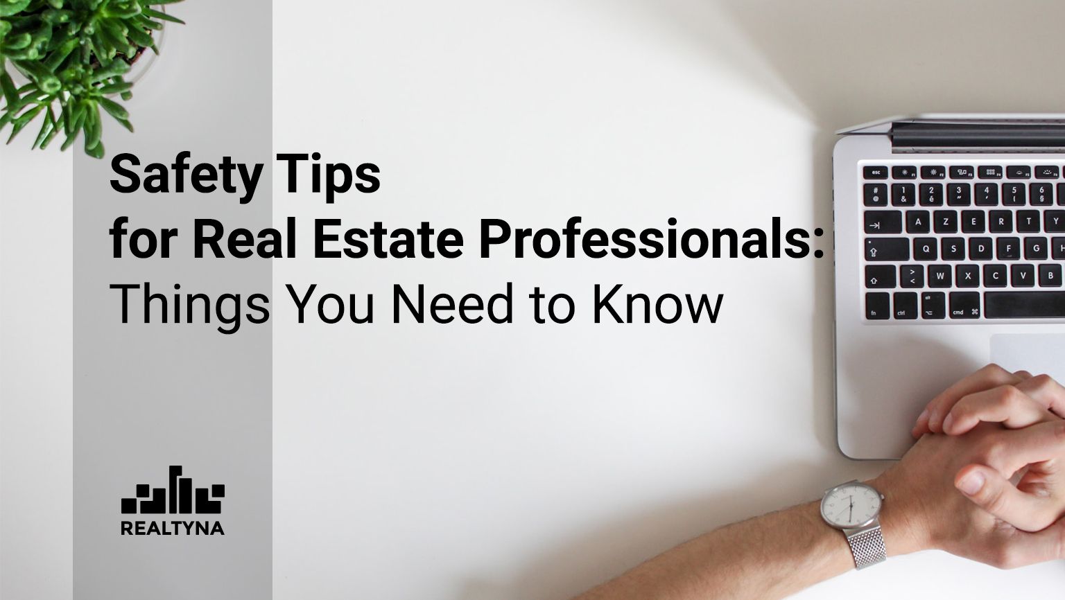 Safety Tips for Real Estate Professionals: Things You Need to Know