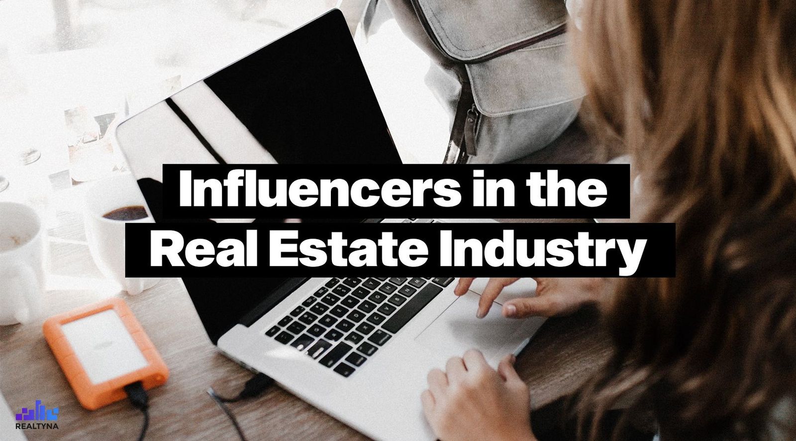 Influencers in the Real Estate Industry