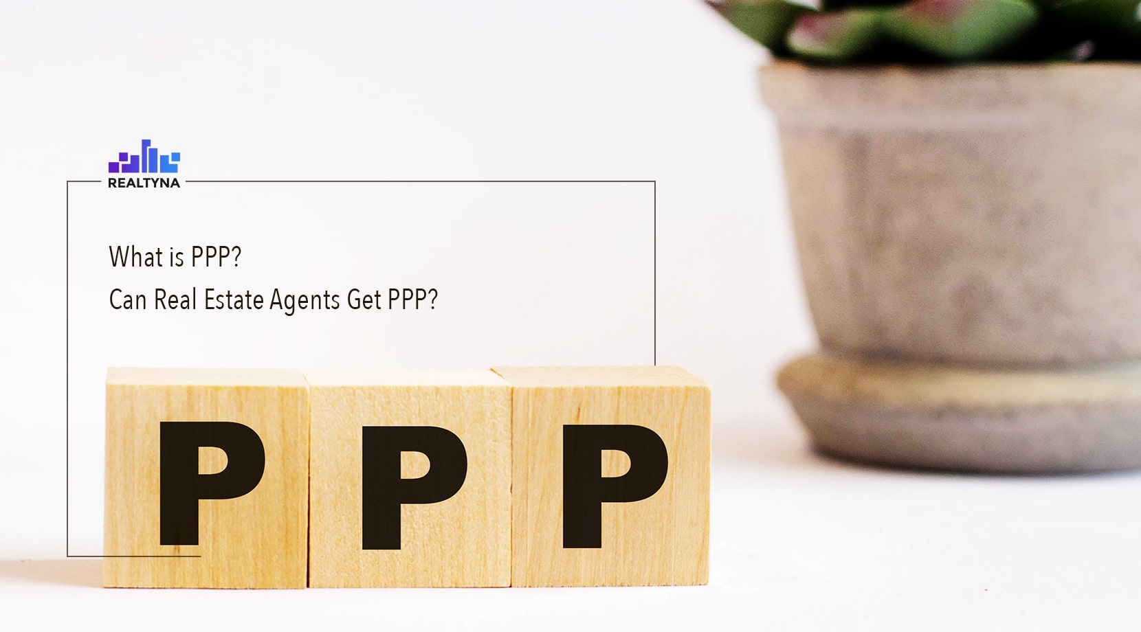 PPP for the real estate agents