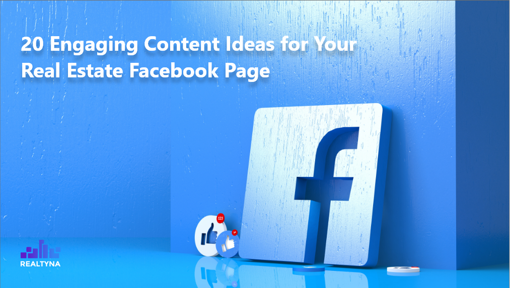 20 Engaging Content Ideas for Your Real Estate Facebook Page
