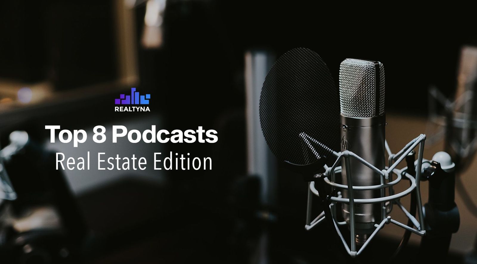 Top 8 Podcasts - Real Estate Edition