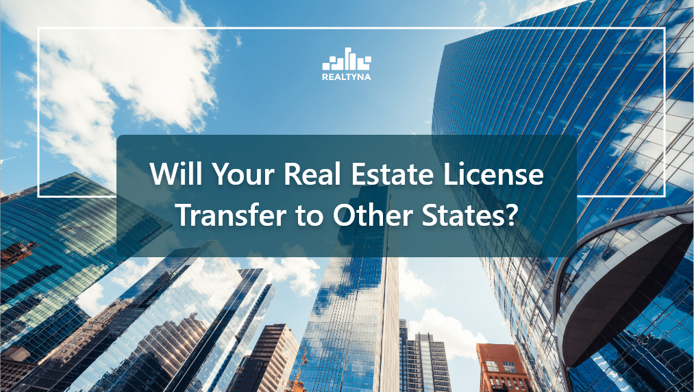 Will Your Real Estate License Transfer to Other States?