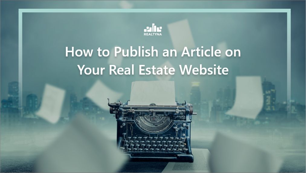 Publishing Article on Real Estate Website