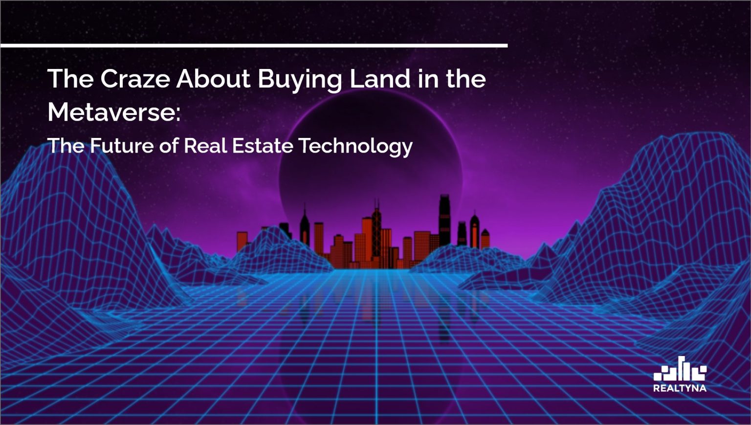 Buying Land In The Metaverse Real Estate: What's The Craze?