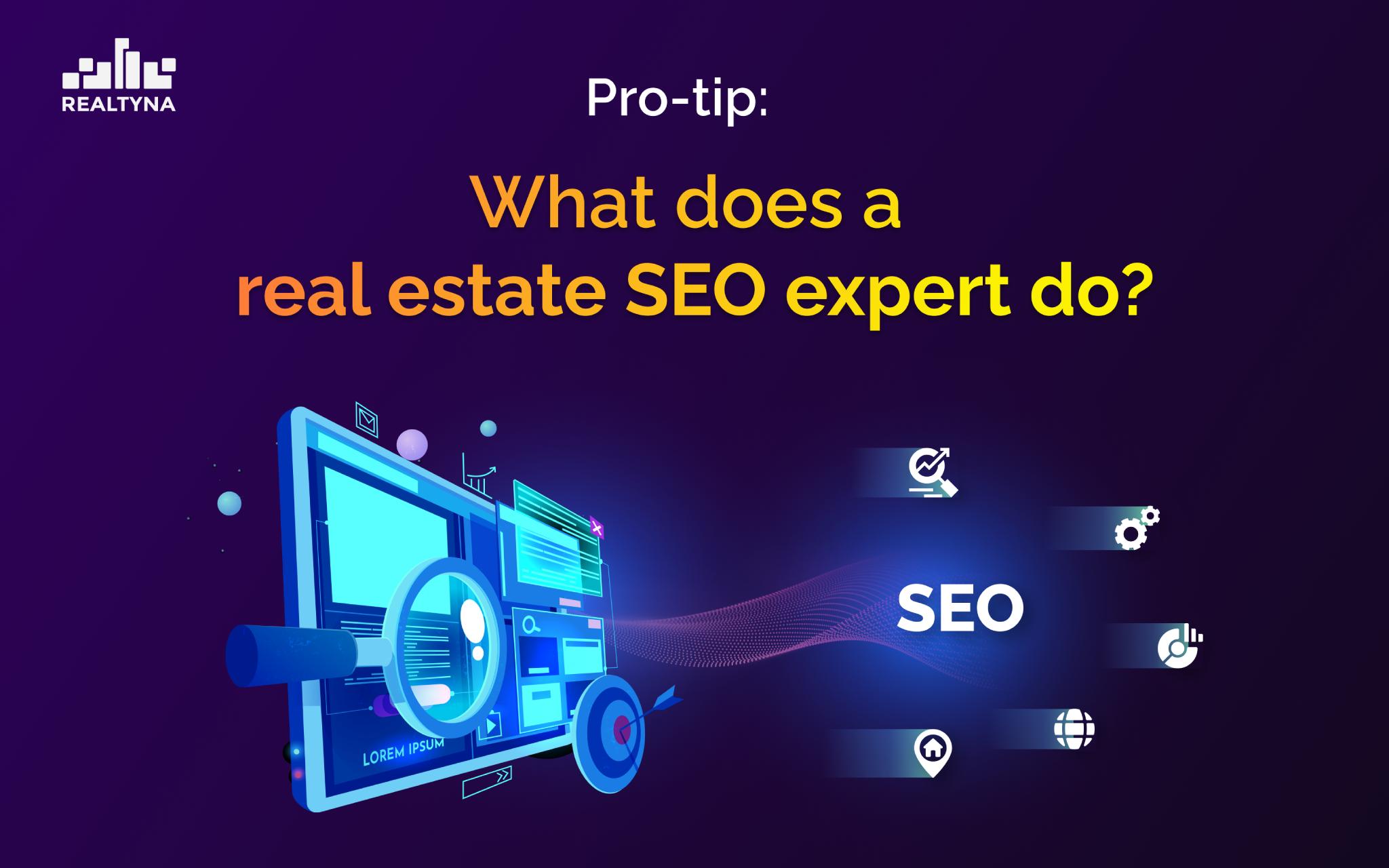 What does a real estate SEO expert do?