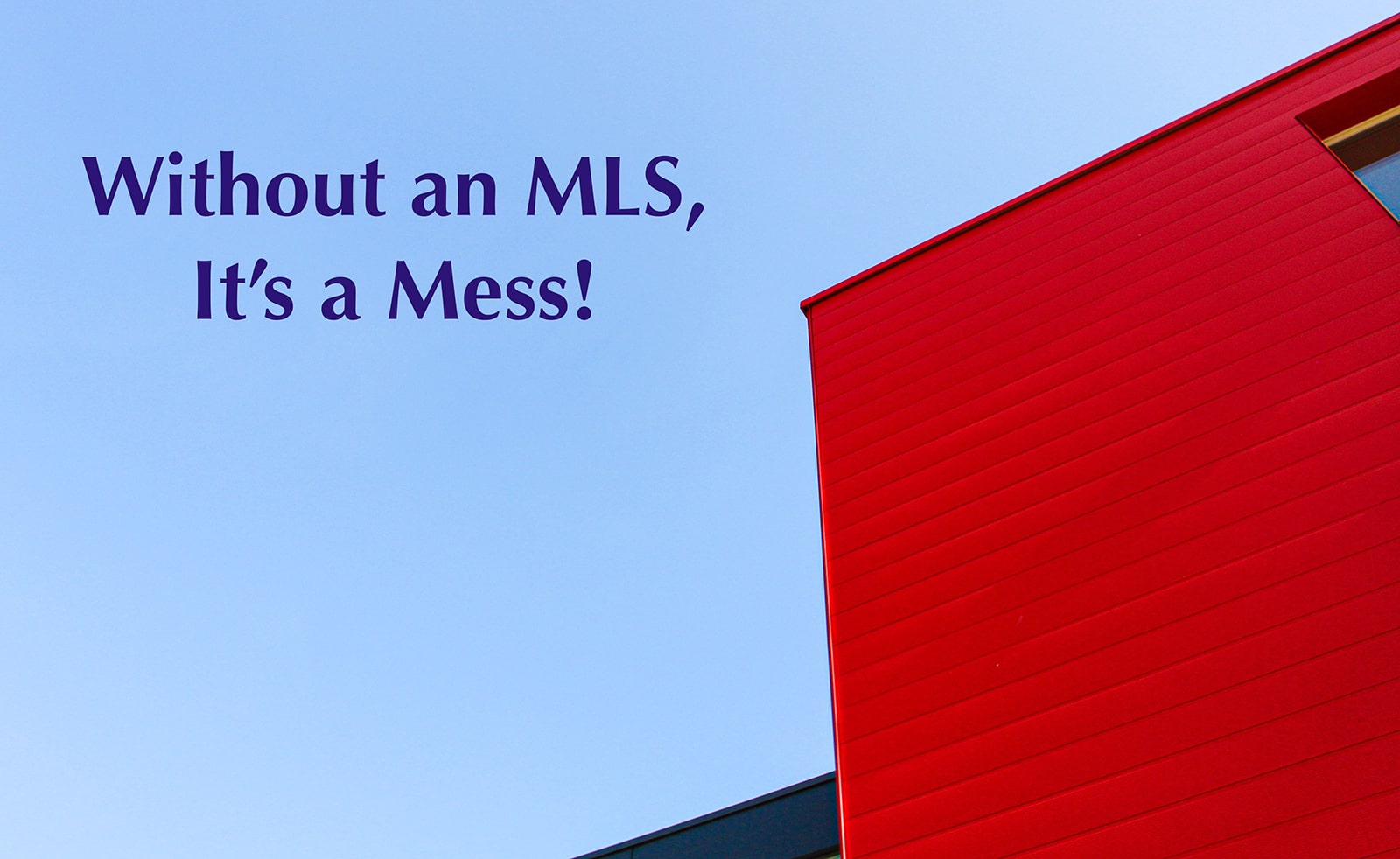 Without an MLS, it's a Mess