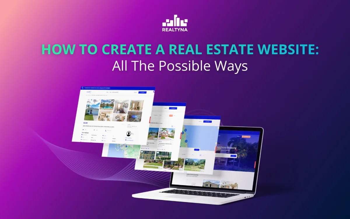 How to Create a Real Estate Website: All The Possible Ways