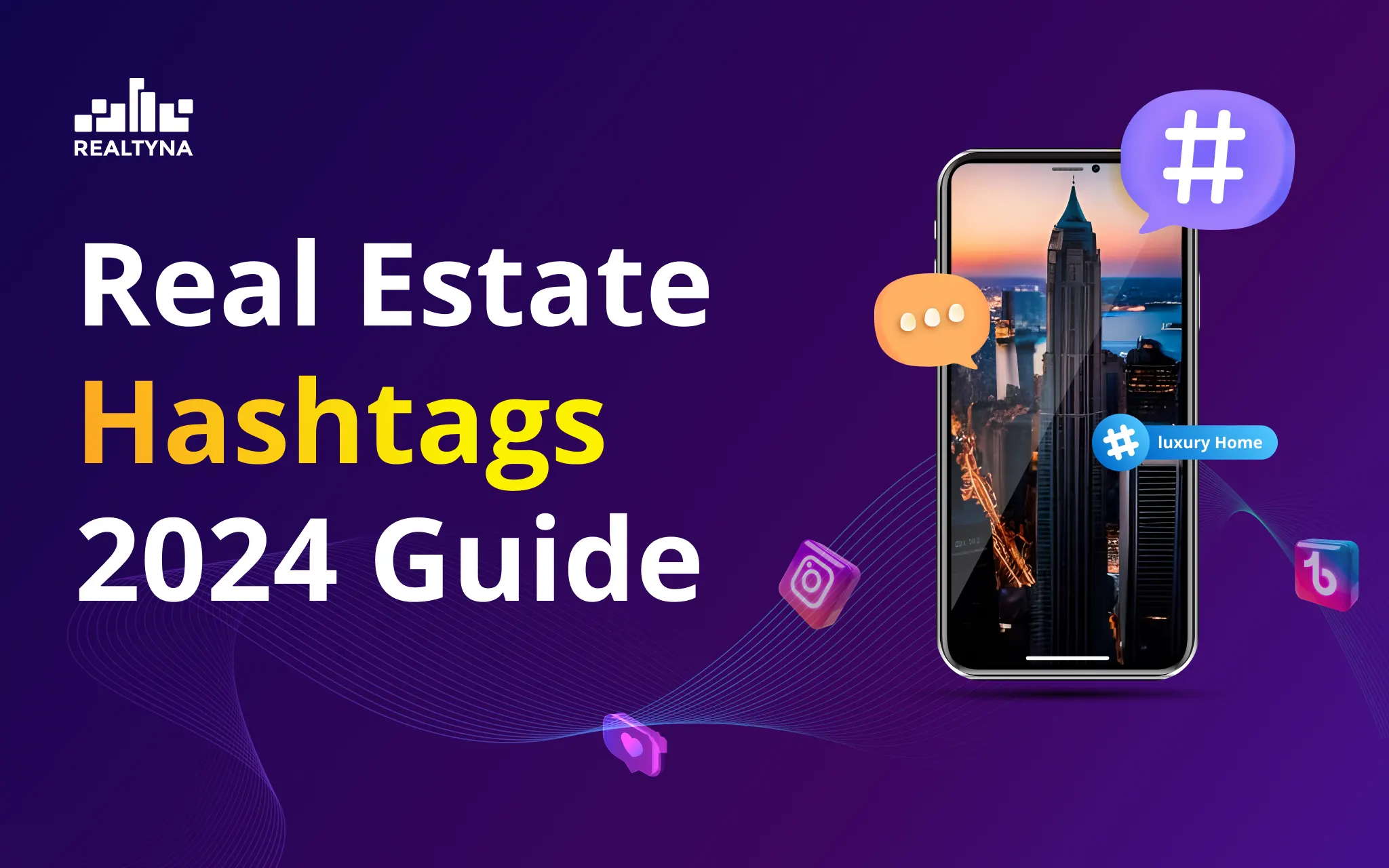 Real Estate Hashtags 2024 Guide