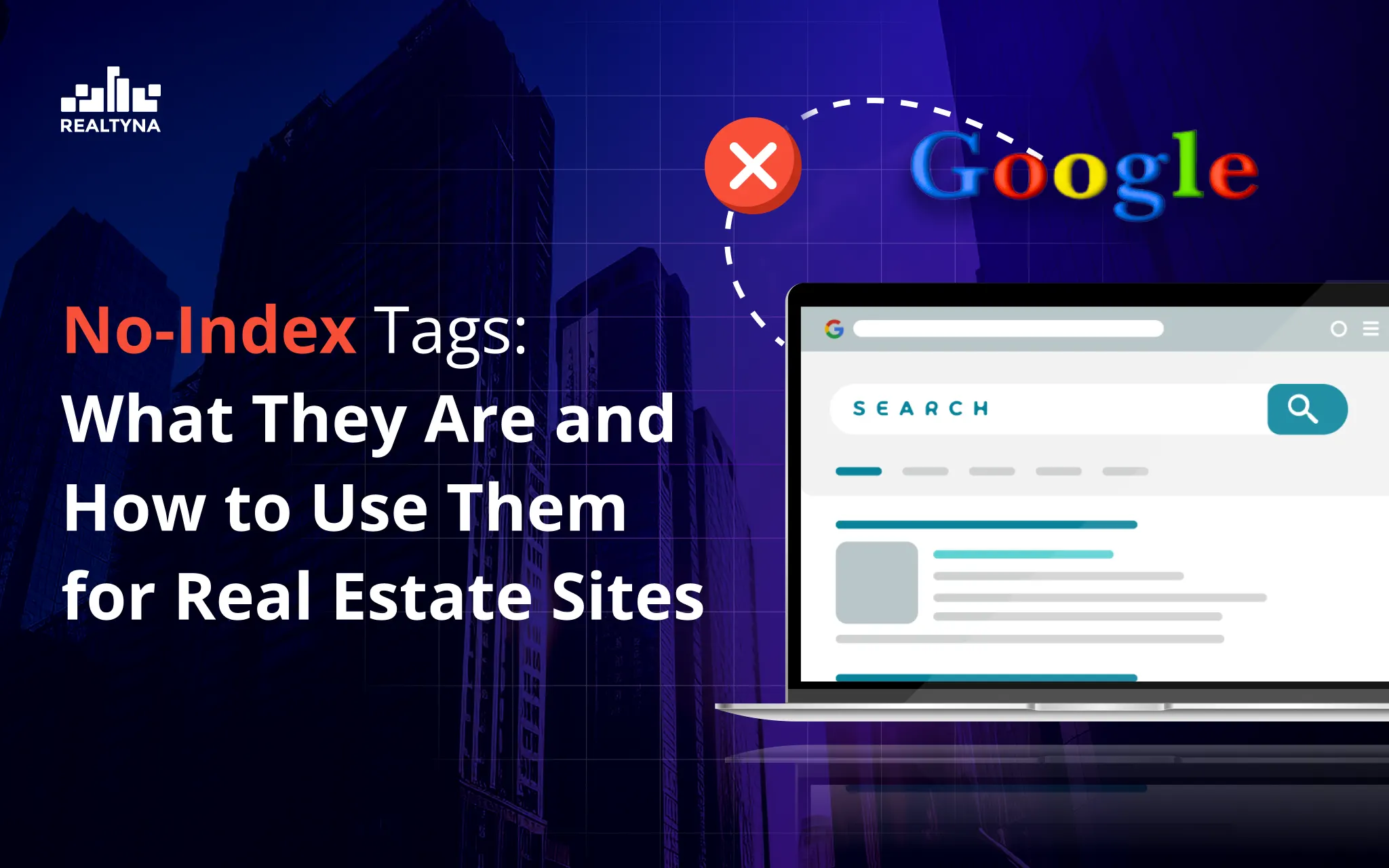No-Index Tags What They Are and How to Use Them for Real Estate Sites