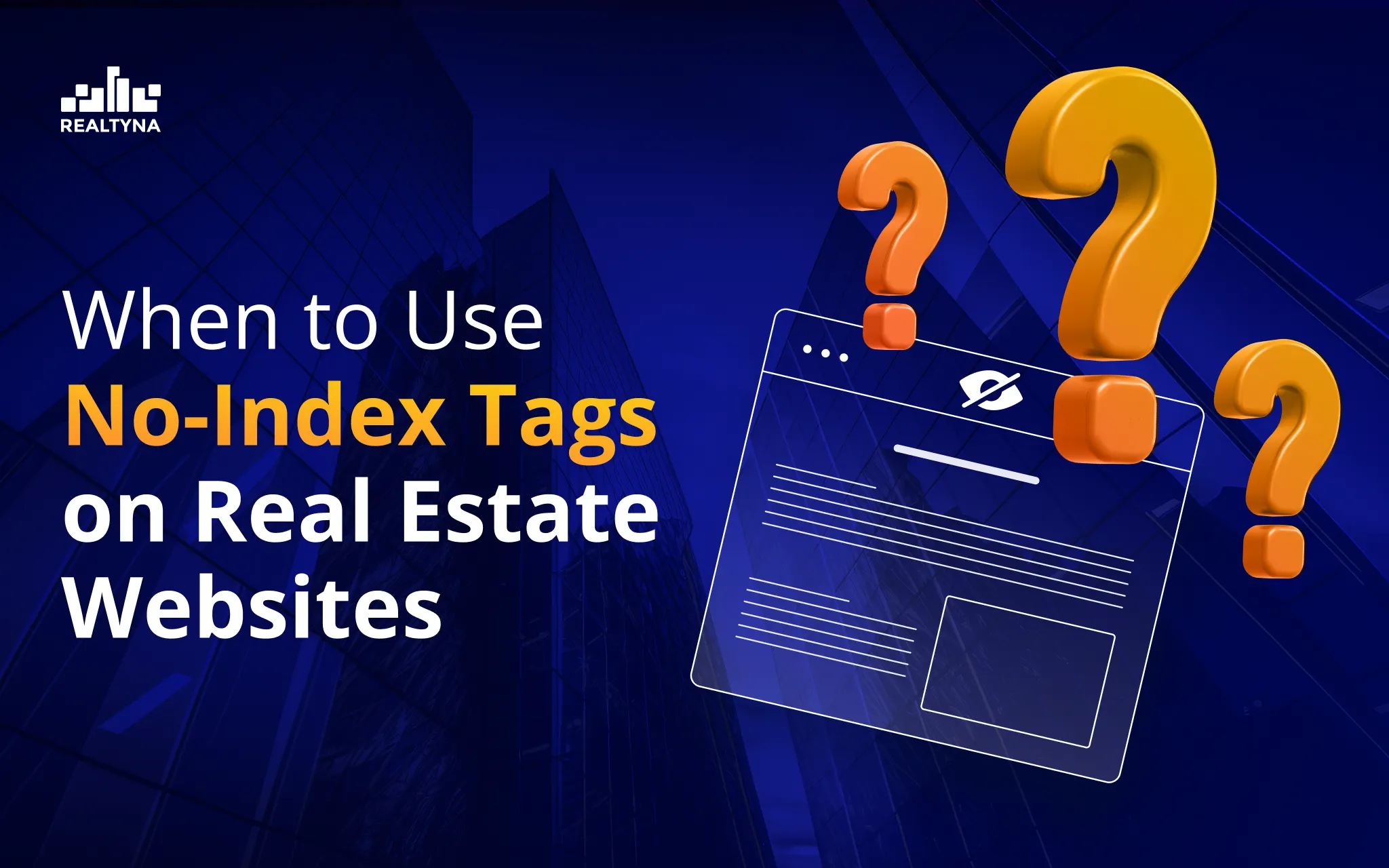 When to Use No-Index Tags on Real Estate Websites