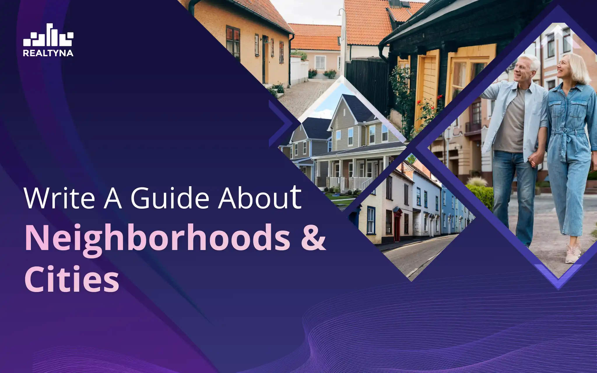 Write a Guide about Neighborhoods & Cities