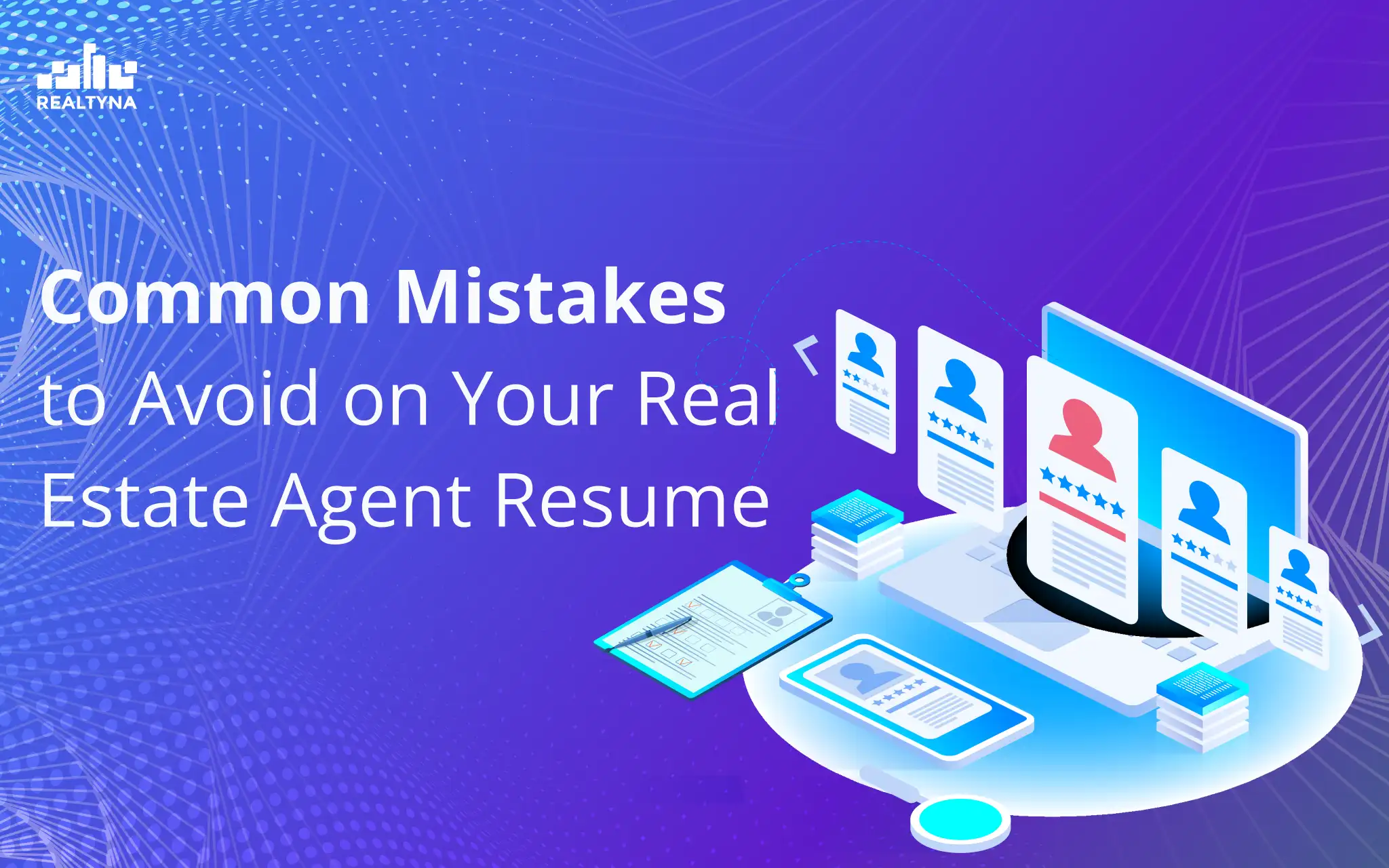 Common Mistakes to Avoid on Your Real Estate Agent Resume