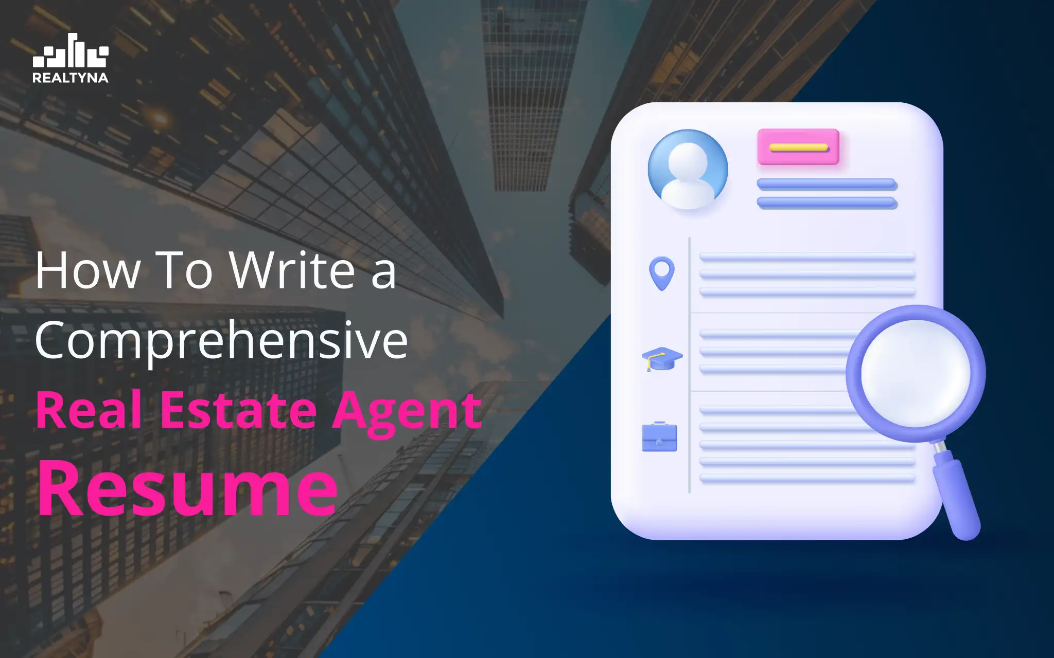 How To Write a Comprehensive Real Estate Agent Resume