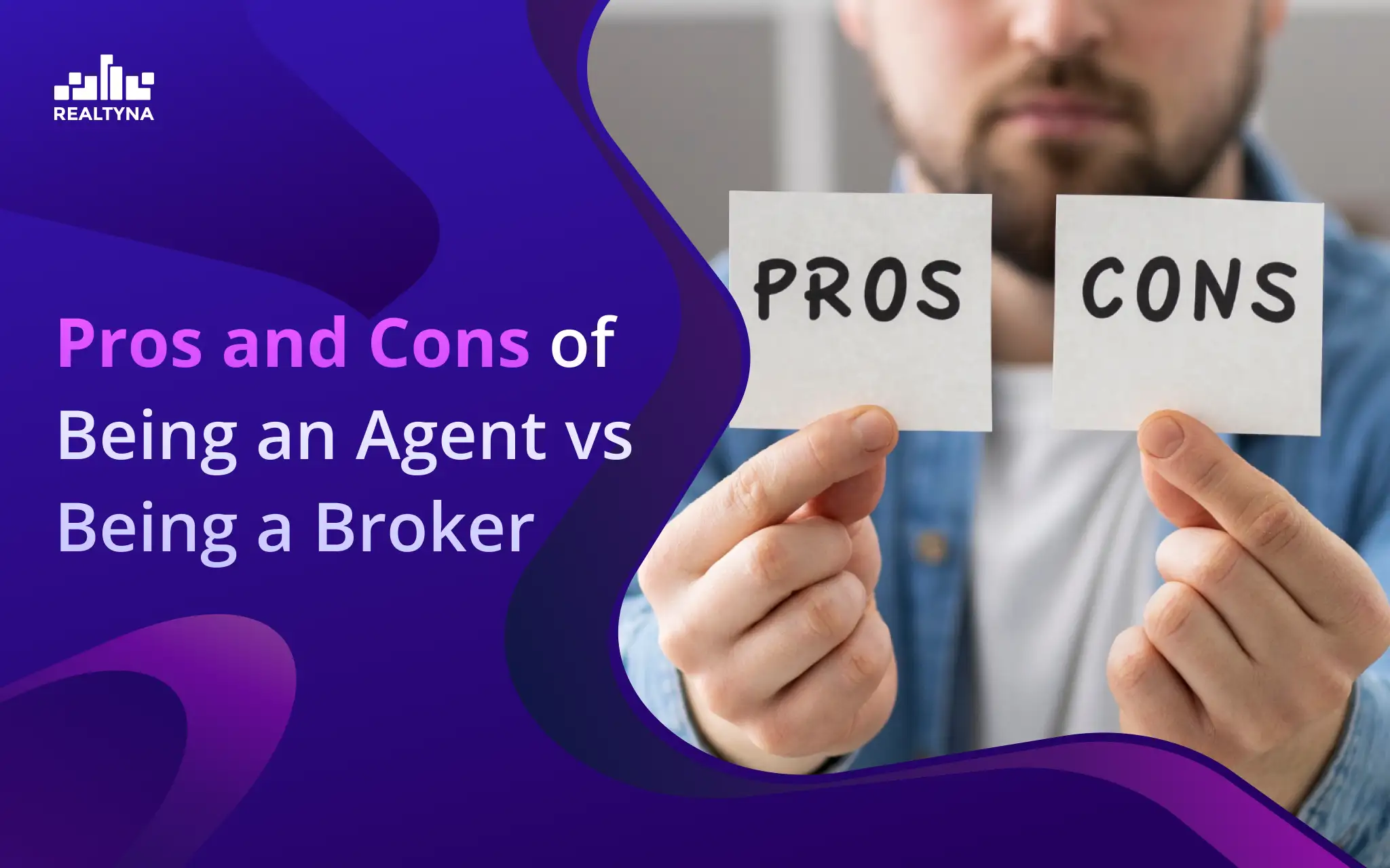 Pros and Cons of Being an Agent vs Being a Broker