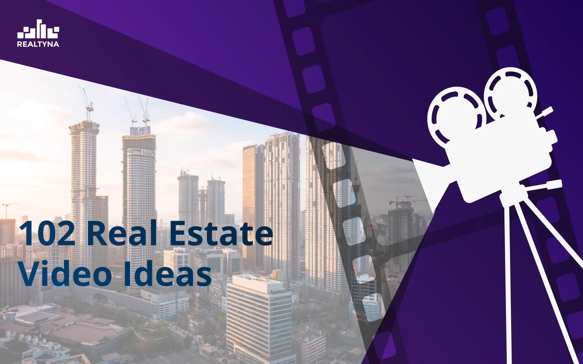 102 Real Estate Video Ideas, Easy to Plan, Simple to Create